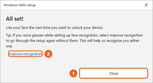 How to Set Up Windows Hello Face Recognition in Windows 11 2 Windows Hello setup window showing All set! with the Improve recognition link and the Close button highlighted